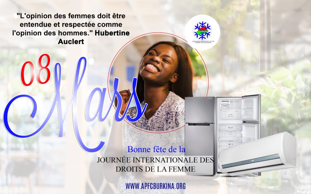 Bonne célébration du 08 mars à toutes les FemmesAPFC BurkinaProfessionnels et acteurs du froid et de la Climatisation |  - 