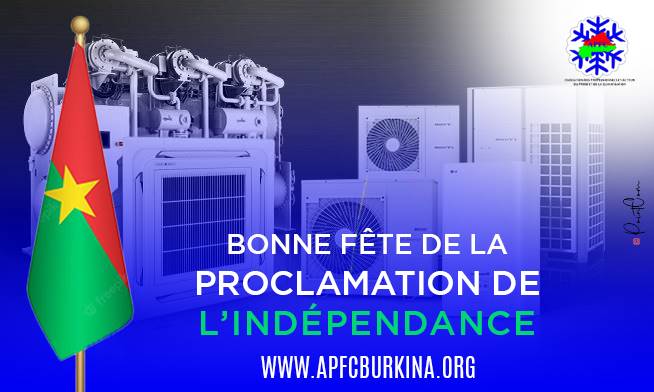 Bonne fête de Proclamation de l'IndépendanceAPFC BurkinaProfessionnels et acteurs du froid et de la Climatisation |  - 